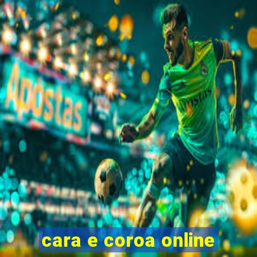 cara e coroa online